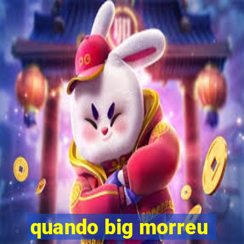 quando big morreu