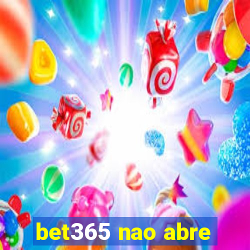 bet365 nao abre