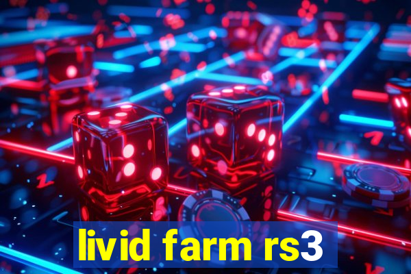 livid farm rs3