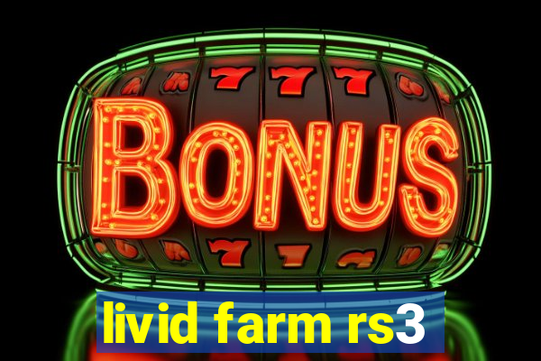 livid farm rs3