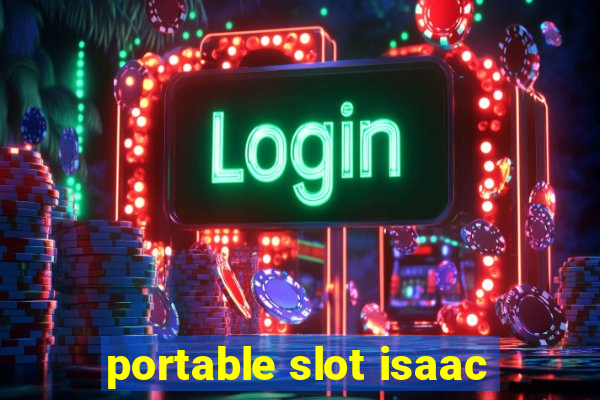 portable slot isaac