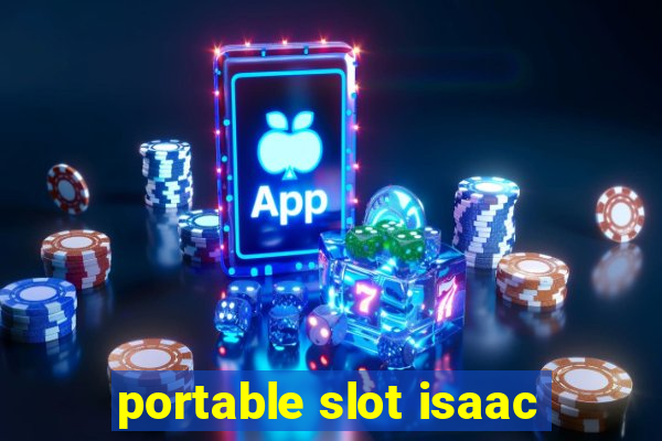 portable slot isaac