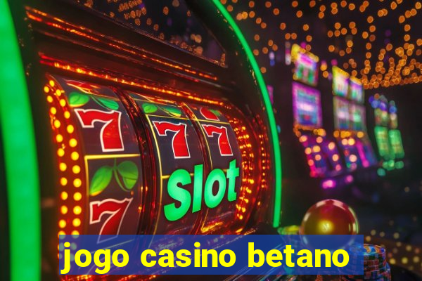 jogo casino betano