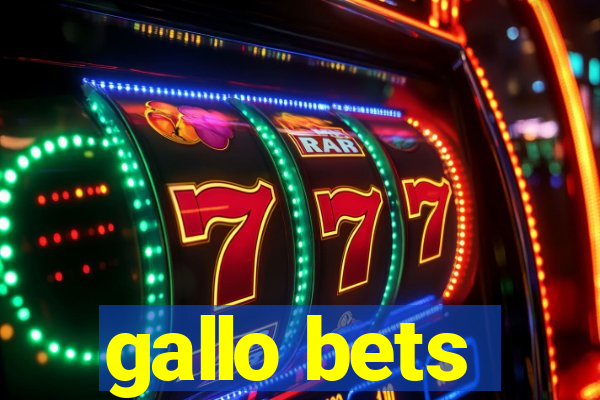 gallo bets