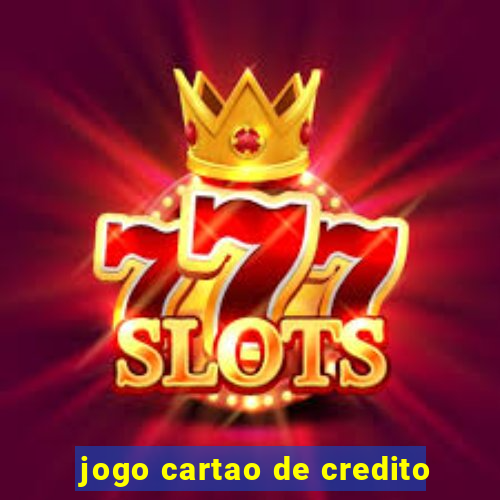 jogo cartao de credito