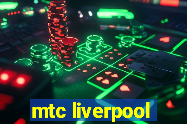 mtc liverpool