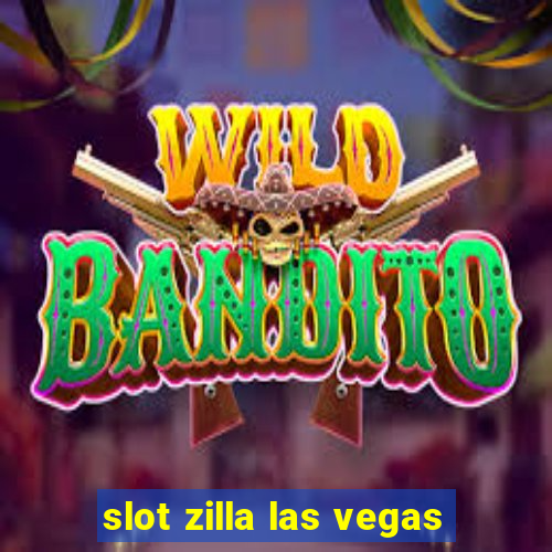 slot zilla las vegas