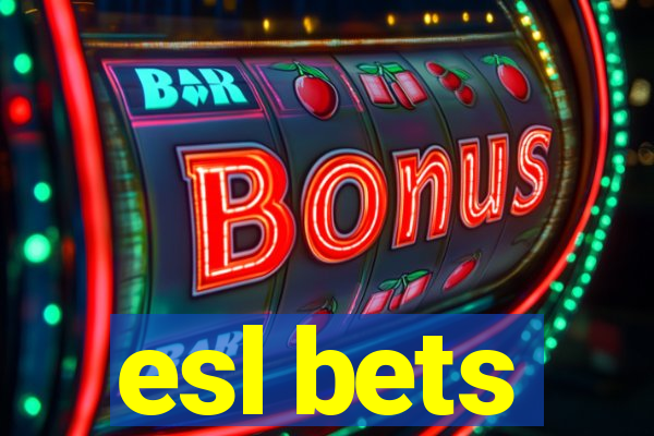 esl bets