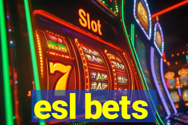 esl bets