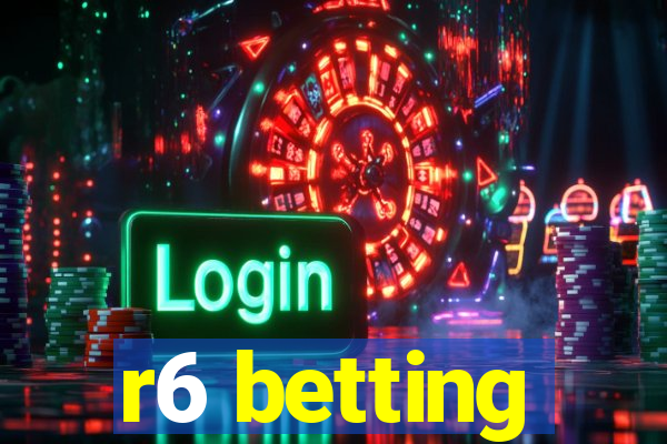 r6 betting