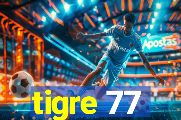 tigre 77