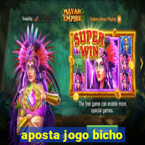 aposta jogo bicho