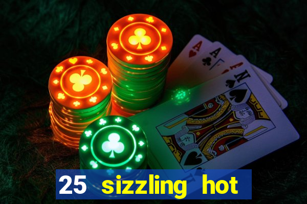 25 sizzling hot deluxe casino