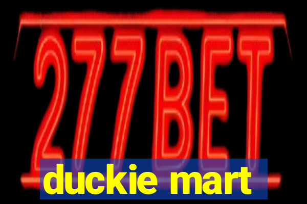 duckie mart