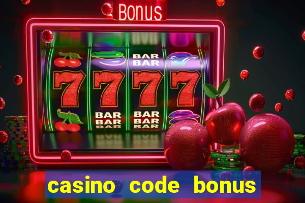 casino code bonus no deposit