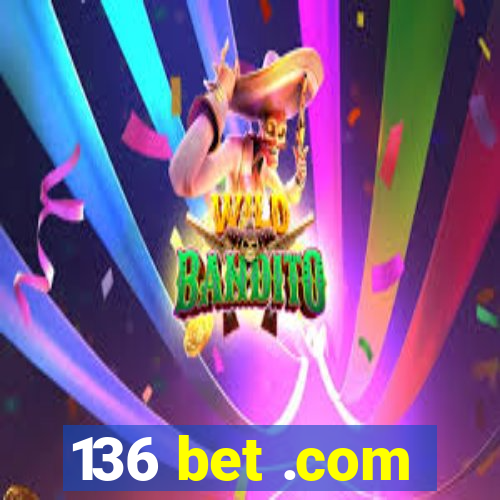 136 bet .com