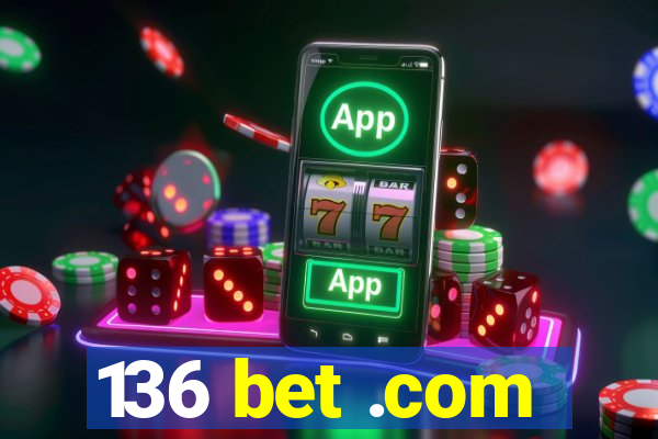 136 bet .com