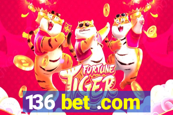 136 bet .com