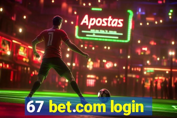 67 bet.com login