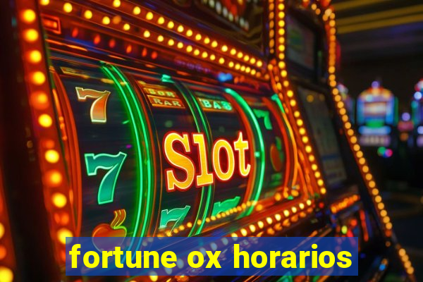 fortune ox horarios