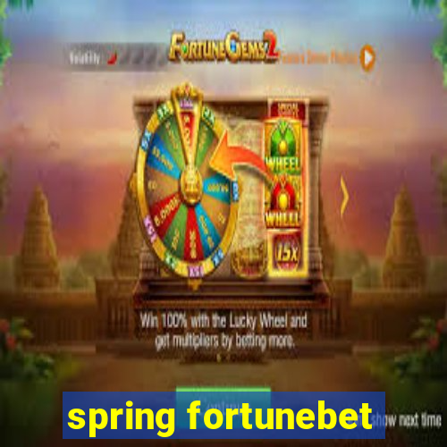 spring fortunebet