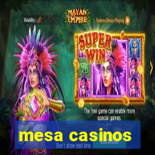 mesa casinos