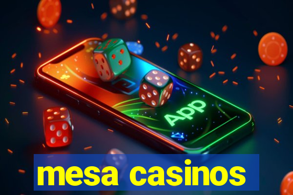 mesa casinos