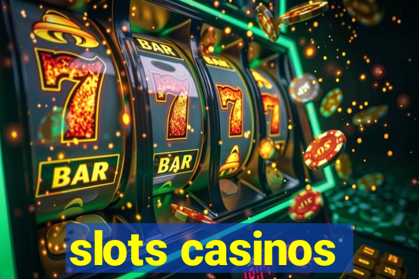 slots casinos