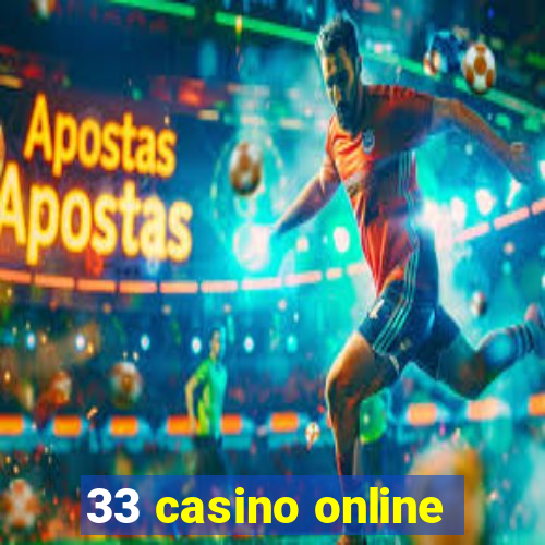 33 casino online