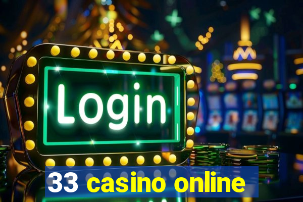 33 casino online