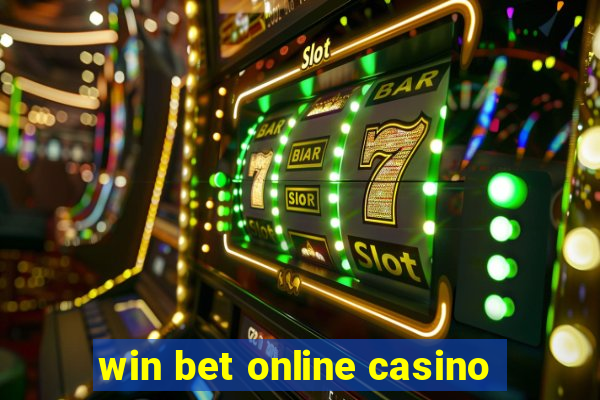 win bet online casino