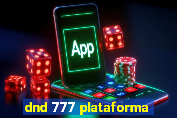 dnd 777 plataforma