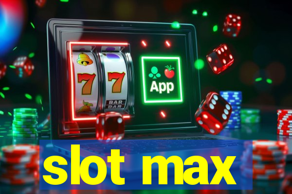 slot max