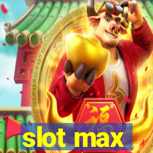 slot max