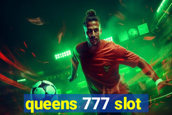 queens 777 slot