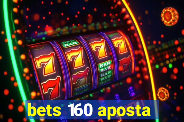 bets 160 aposta