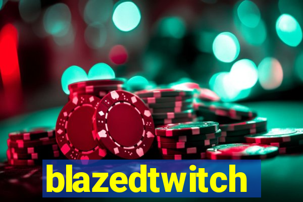 blazedtwitch