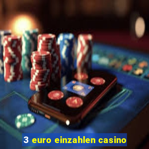 3 euro einzahlen casino