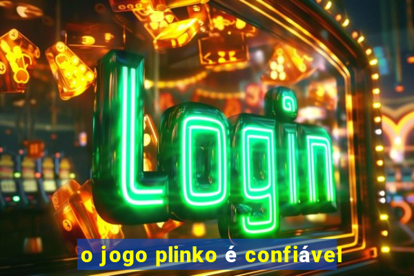 o jogo plinko é confiável