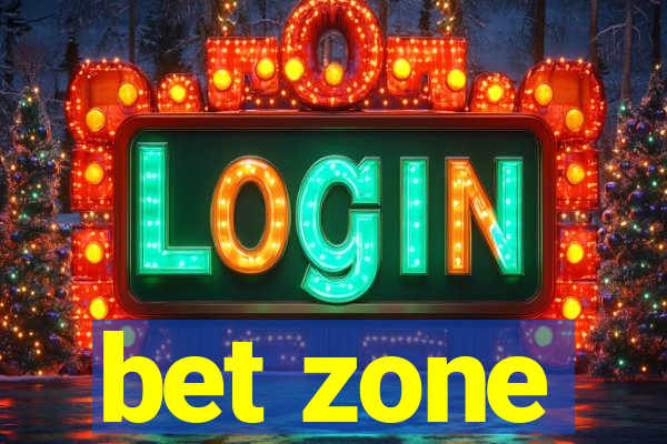 bet zone