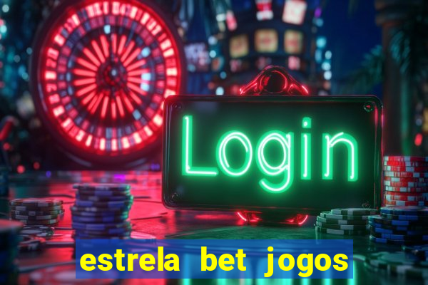 estrela bet jogos de aposta