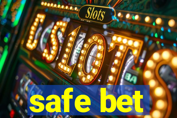 safe bet