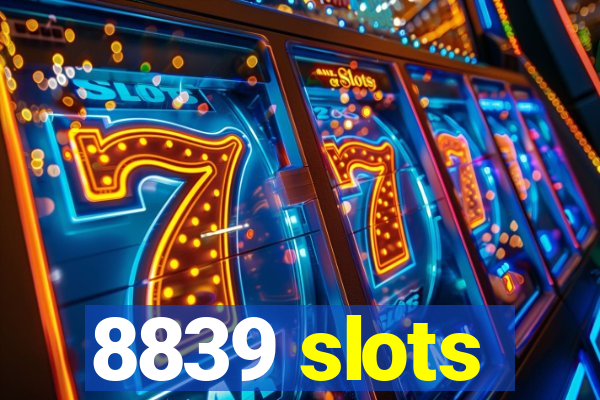 8839 slots