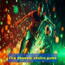 fire phoenix casino game