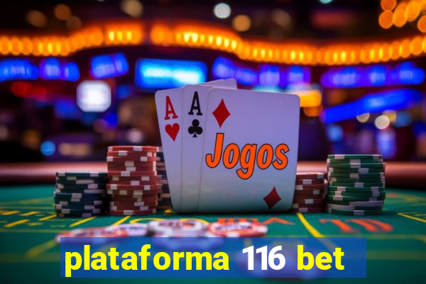 plataforma 116 bet