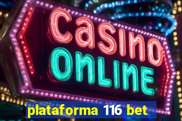 plataforma 116 bet