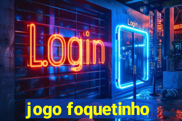 jogo foquetinho