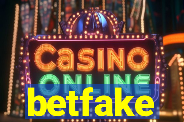 betfake