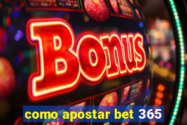 como apostar bet 365