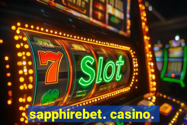 sapphirebet. casino.